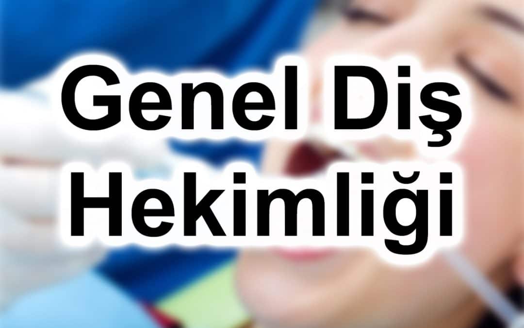 Genel Diş Hekimliği
